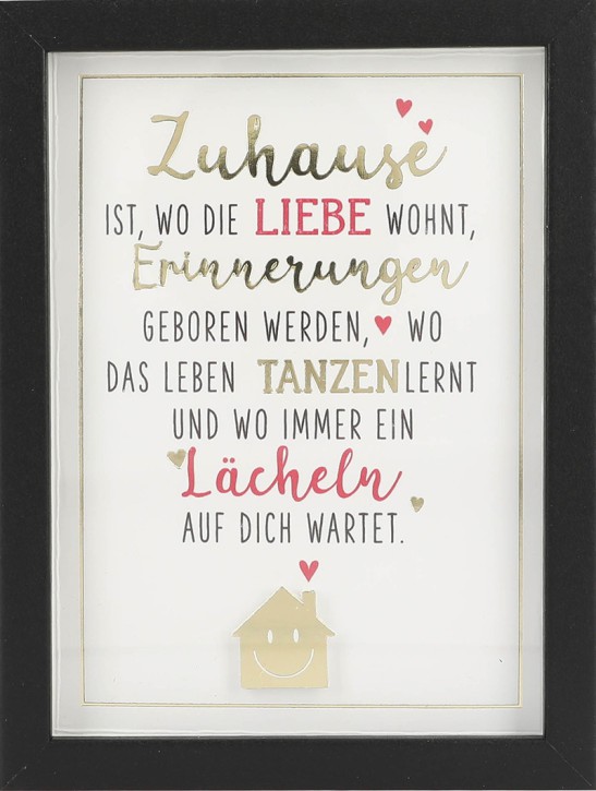 Spruch Komplimente im Bilderrahmen- Zuhause ist, wo die Liebe wohnt,..