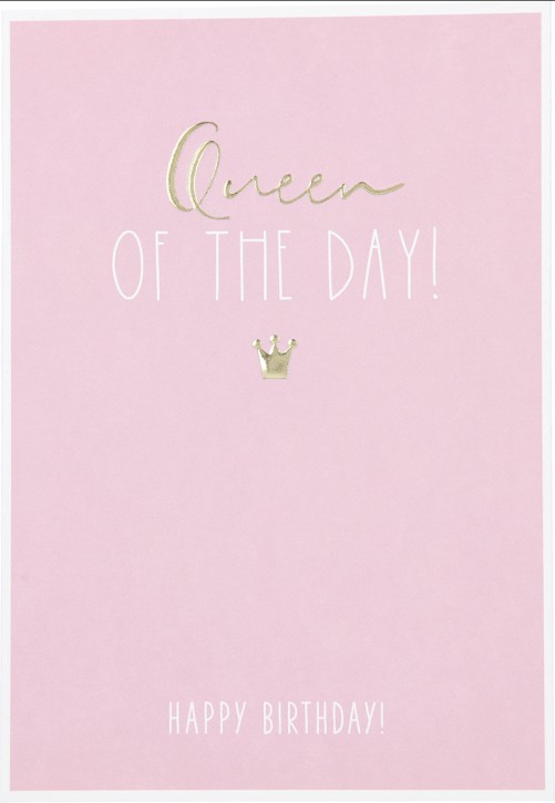 Besonders schoen Klappkarte -  Queen OF THE DAY! HAPPY BIRTHDAY!