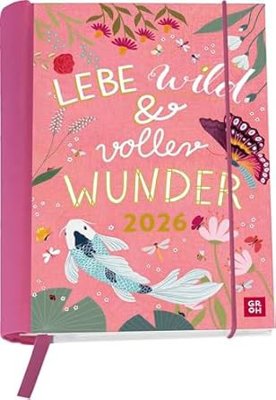 Buchkalender 2026: Lebe wild und voller Wunder: Wochenplaner 
