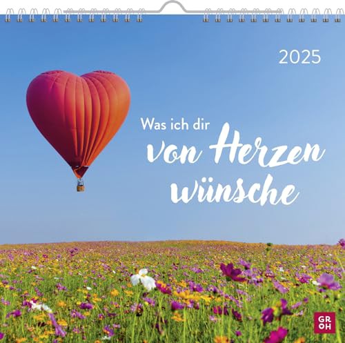 Wandkalender 2025: Was ich dir von Herzen wünsche: Kleiner Monatskalender mit Sprüchen