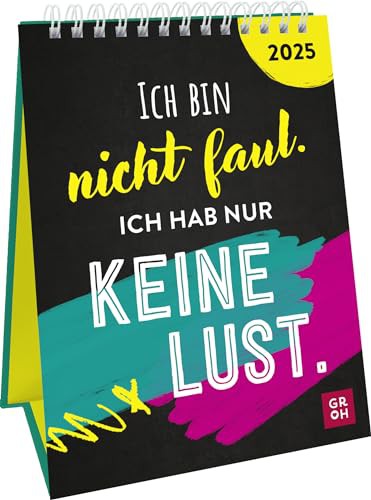 Wochenkalender 2025: Ich bin nicht faul. Ich hab nur keine Lust-Tischkalender 