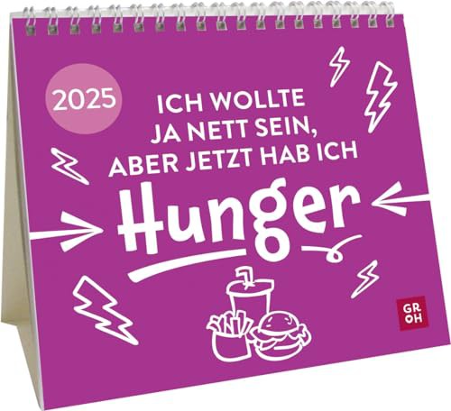 Mini-Kalender 2025: Ich wollte ja nett sein, aber jetzt hab ich Hunger,Tischkalender 