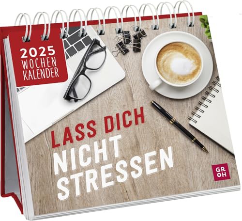 Mini-Wochenkalender 2025: Lass dich nicht stressen: Tischkalender zum Aufstellen mit Wochenkalendarium