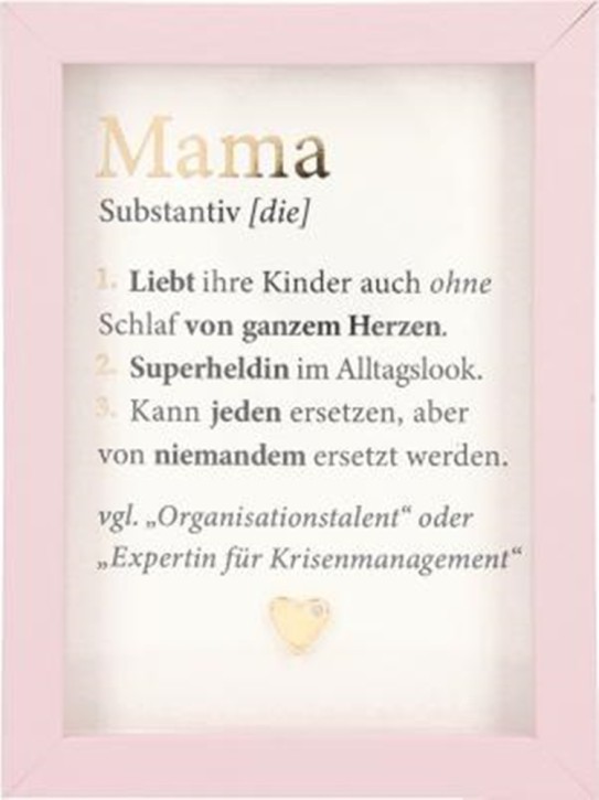Spruch Komplimente im Bilderrahmen- Mama -Liebt ihre Kinder auch ohne...