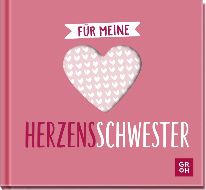 Für meine Herzensschwester: Kleines Geschenkbuch mit liebevollen Sprüche