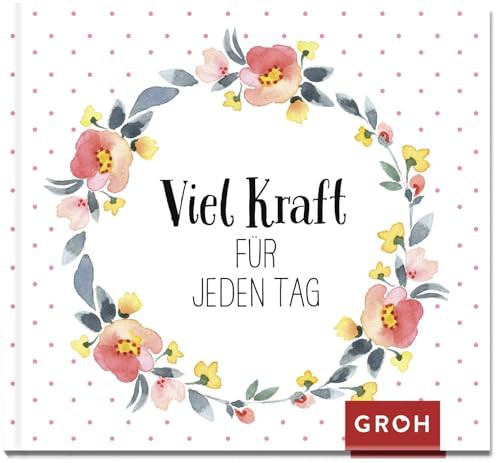 Viel Kraft für jeden Tag: Hochwertiges Mini-Geschenkbuch