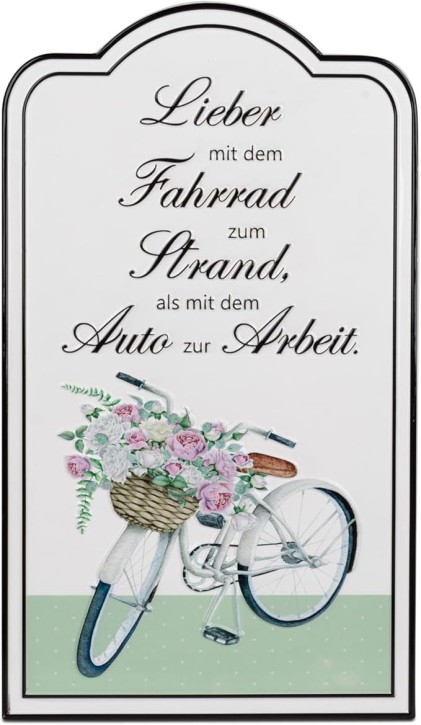 Blechschild Sprücheschild Schild 25x44cm über Arbeit/Fahrrad /Strand