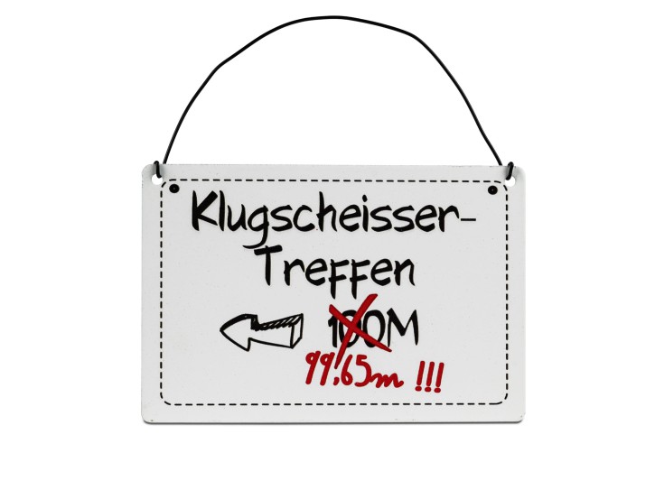 Sprücheschild - Klugscheissertreffen- Dekoschild 