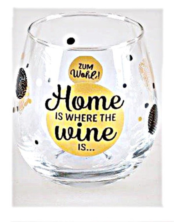 Whiskyglas, Wasserglas oder auch Weinglas mit Spruch -Home is Where the Wine is