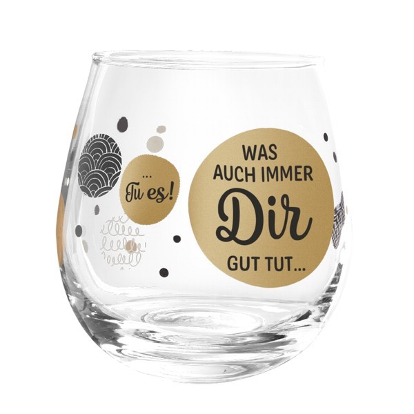 Whiskyglas, Wasserglas oder auch Weinglas mit Spruch - Was auch immer Dir gut tut