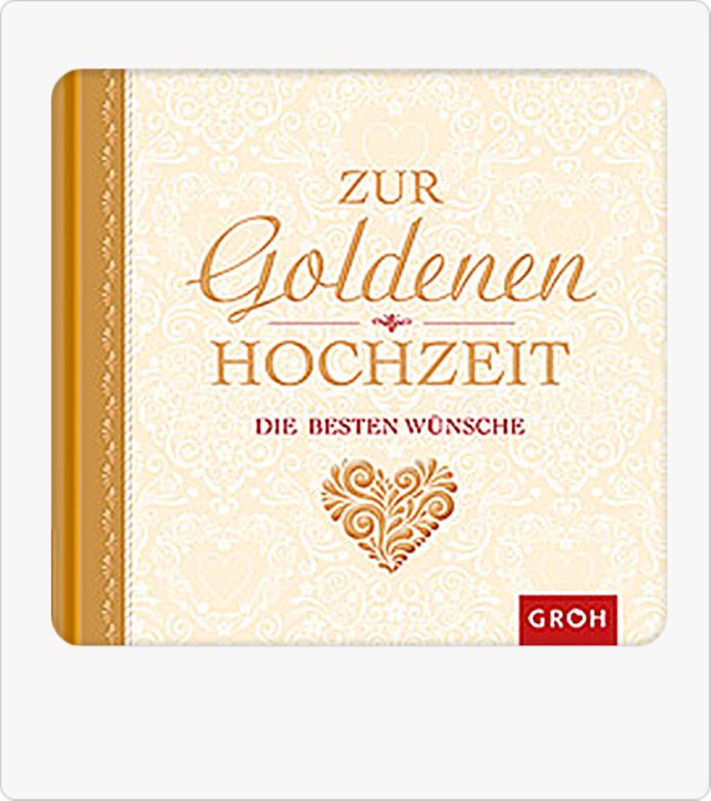 Groh Geschenke Buch Zur goldenen Hochzeit die besten Wünsche